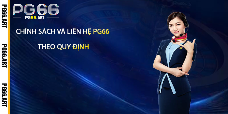 Chính sách và liên hệ Pg66 theo quy định