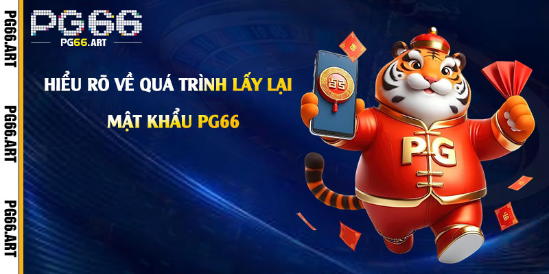 Hiểu rõ về quá trình lấy lại mật khẩu Pg66