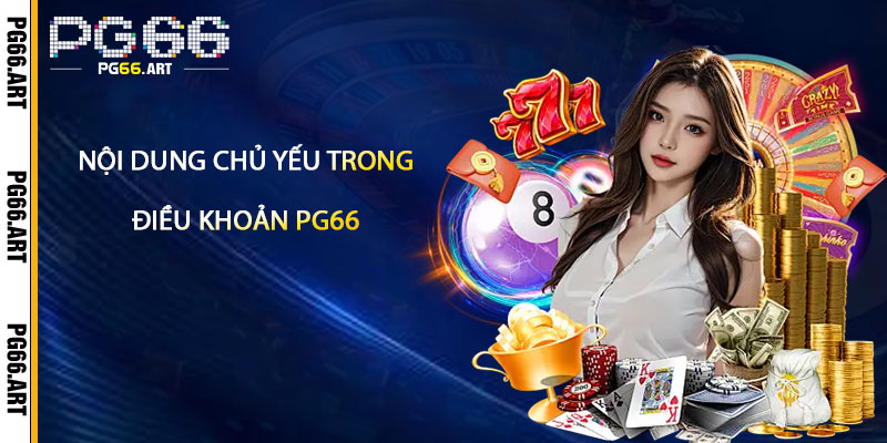 Nội Dung Chủ Yếu Trong Điều Khoản Pg66