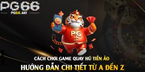 Cách-chơi-Game-Quay-Hũ-Tiền-Ảo-–-Hướng-dẫn-chi-tiết-từ-A-đến-Z