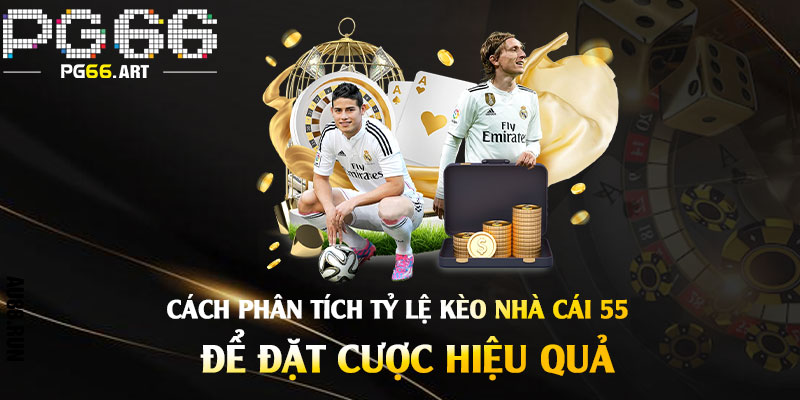 Cách phân tích tỷ lệ kèo nhà cái 55 để đặt cược hiệu quả