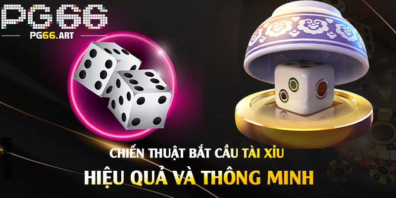 Chiến Thuật Bắt Cầu Cách Đọc Vị Tài Xỉu Hiệu Quả Và Thông Minh