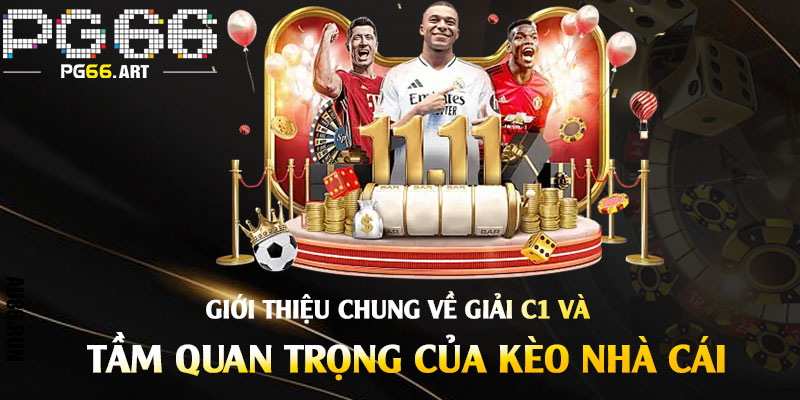 Giới-thiệu-chung-về-Giải-C1-và-Tầm-Quan-Trọng-của-Kèo-Nhà-Cái