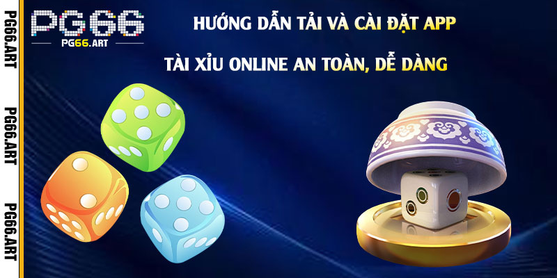 Hướng-Dẫn-Tải-Và-Cài-Đặt-App-Tài-Xỉu-Online-An-Toàn,-Dễ-Dàng