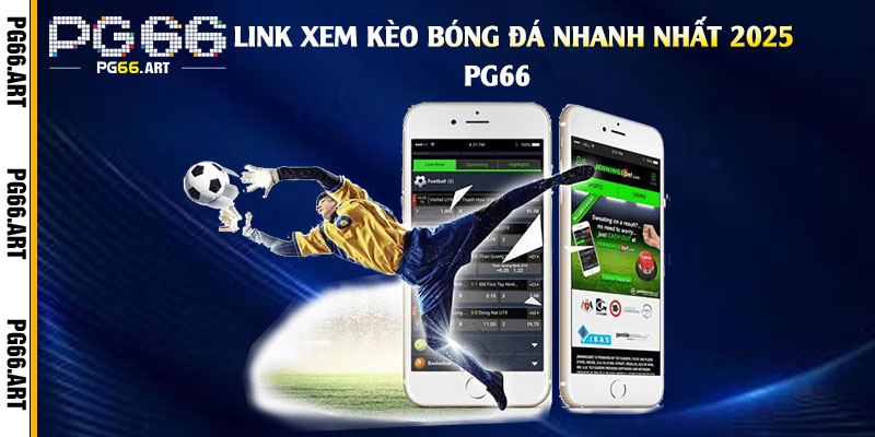 Link-Xem-Kèo-Bóng-Đá-Nhanh-Nhất-2025