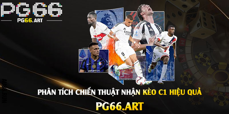 Phân Tích Chiến Thuật Nhận Kèo C1 Hiệu Quả