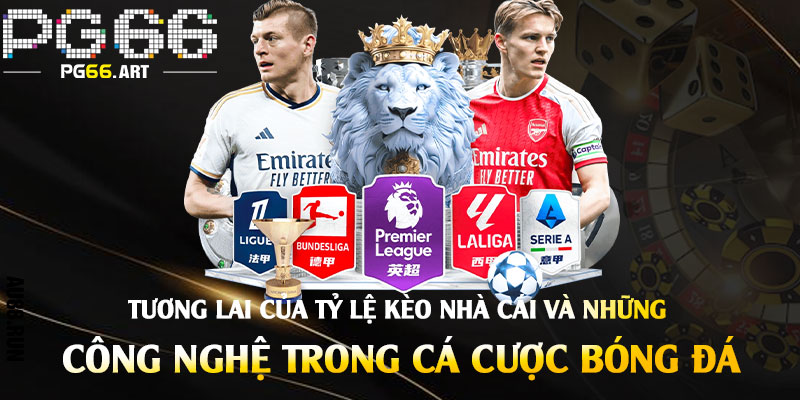 Tương Lai Của Tỷ Lệ Kèo Nhà Cái Và Những Tiến Bộ Công Nghệ Trong Cá Cược Bóng Đá