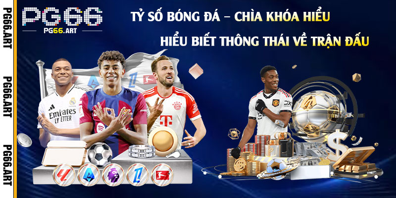 Tỷ-Số-Bóng-Đá-–-Chìa-Khóa-Hiểu-Biết-Thông-Thái-Về-Trận-Đấu